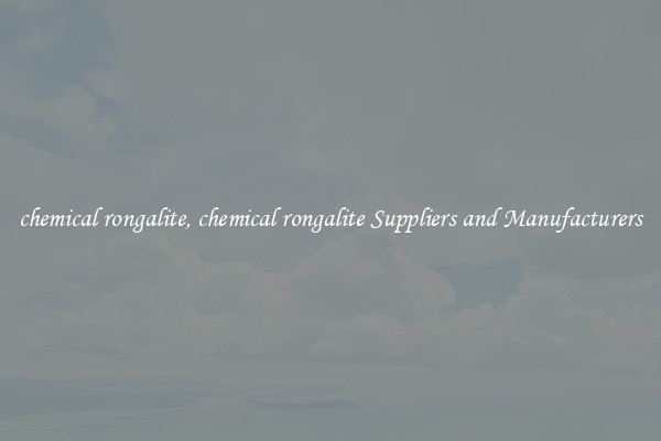 chemical rongalite, chemical rongalite Suppliers and Manufacturers