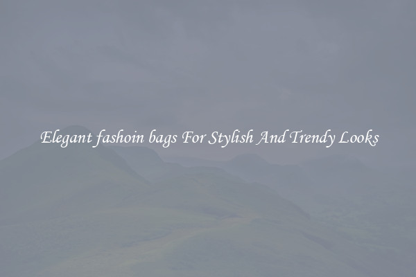 Elegant fashoin bags For Stylish And Trendy Looks