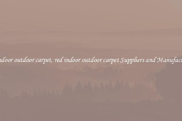 red indoor outdoor carpet, red indoor outdoor carpet Suppliers and Manufacturers