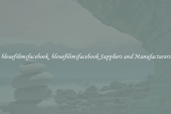 blouefilimsfacebook, blouefilimsfacebook Suppliers and Manufacturers