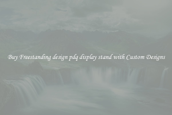 Buy Freestanding design pdq display stand with Custom Designs