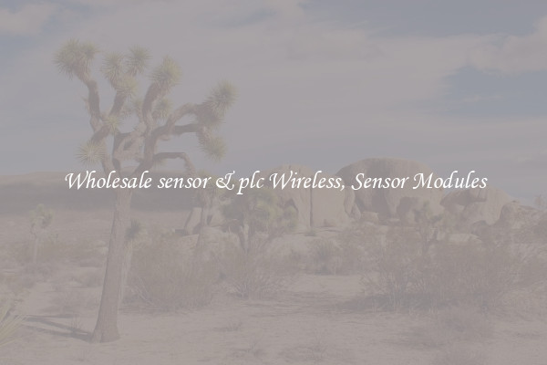 Wholesale sensor & plc Wireless, Sensor Modules