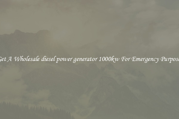 Get A Wholesale diesel power generator 1000kw For Emergency Purposes