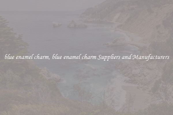 blue enamel charm, blue enamel charm Suppliers and Manufacturers