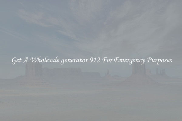 Get A Wholesale generator 912 For Emergency Purposes