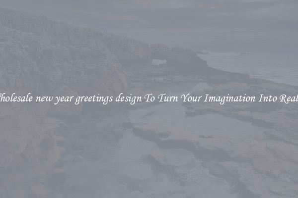 Wholesale new year greetings design To Turn Your Imagination Into Reality
