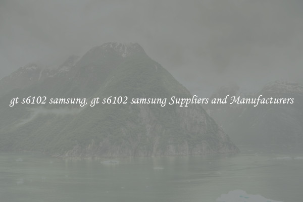 gt s6102 samsung, gt s6102 samsung Suppliers and Manufacturers