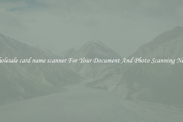 Wholesale card name scanner For Your Document And Photo Scanning Needs