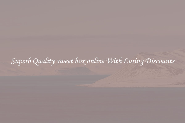 Superb Quality sweet box online With Luring Discounts