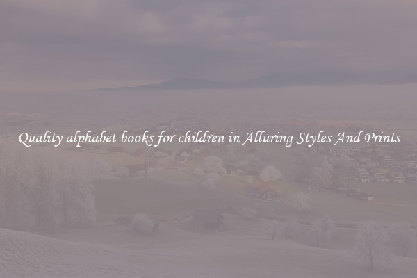 Quality alphabet books for children in Alluring Styles And Prints