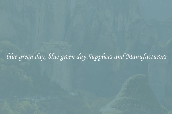 blue green day, blue green day Suppliers and Manufacturers
