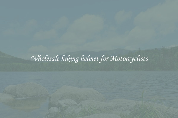 Wholesale hiking helmet for Motorcyclists