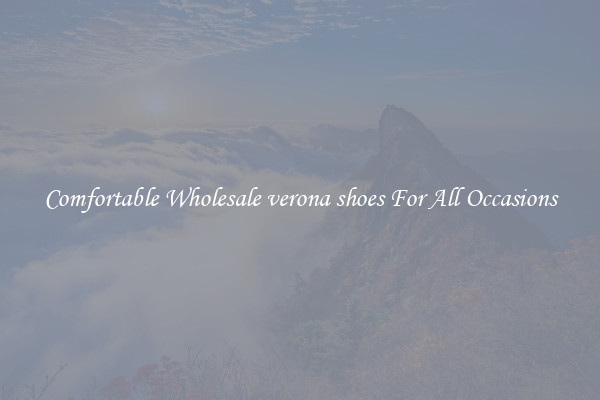 Comfortable Wholesale verona shoes For All Occasions