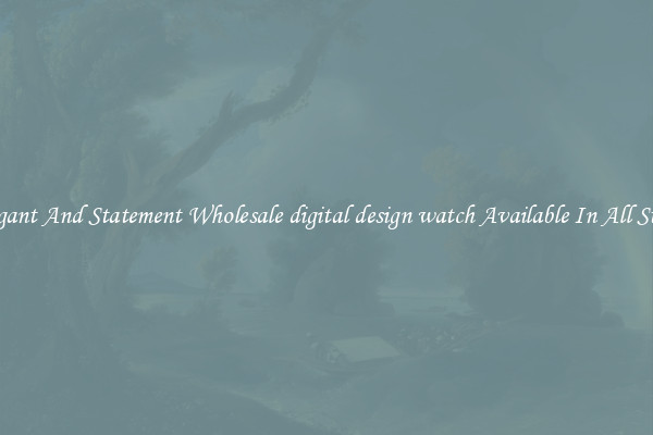 Elegant And Statement Wholesale digital design watch Available In All Styles