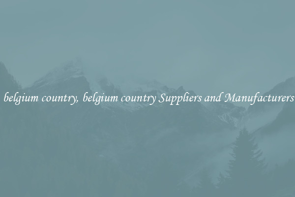 belgium country, belgium country Suppliers and Manufacturers