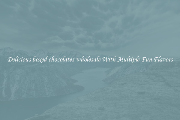 Delicious boxed chocolates wholesale With Multiple Fun Flavors