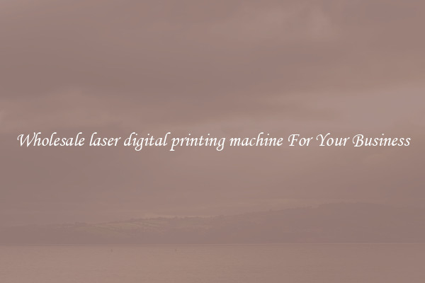 Wholesale laser digital printing machine For Your Business