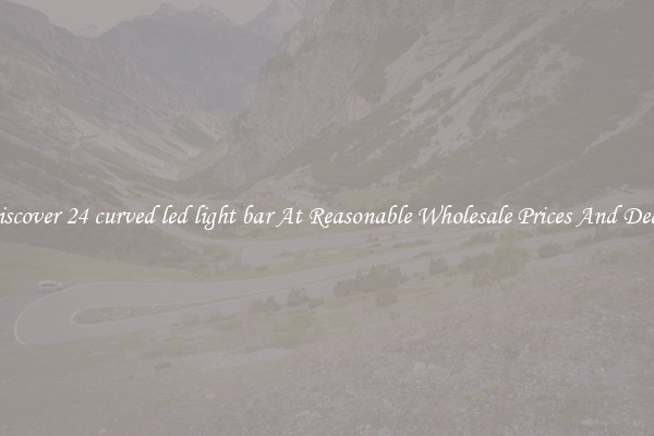Discover 24 curved led light bar At Reasonable Wholesale Prices And Deals