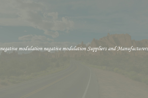 negative modulation negative modulation Suppliers and Manufacturers