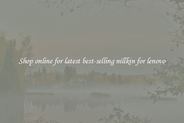 Shop online for latest best-selling nillkin for lenovo